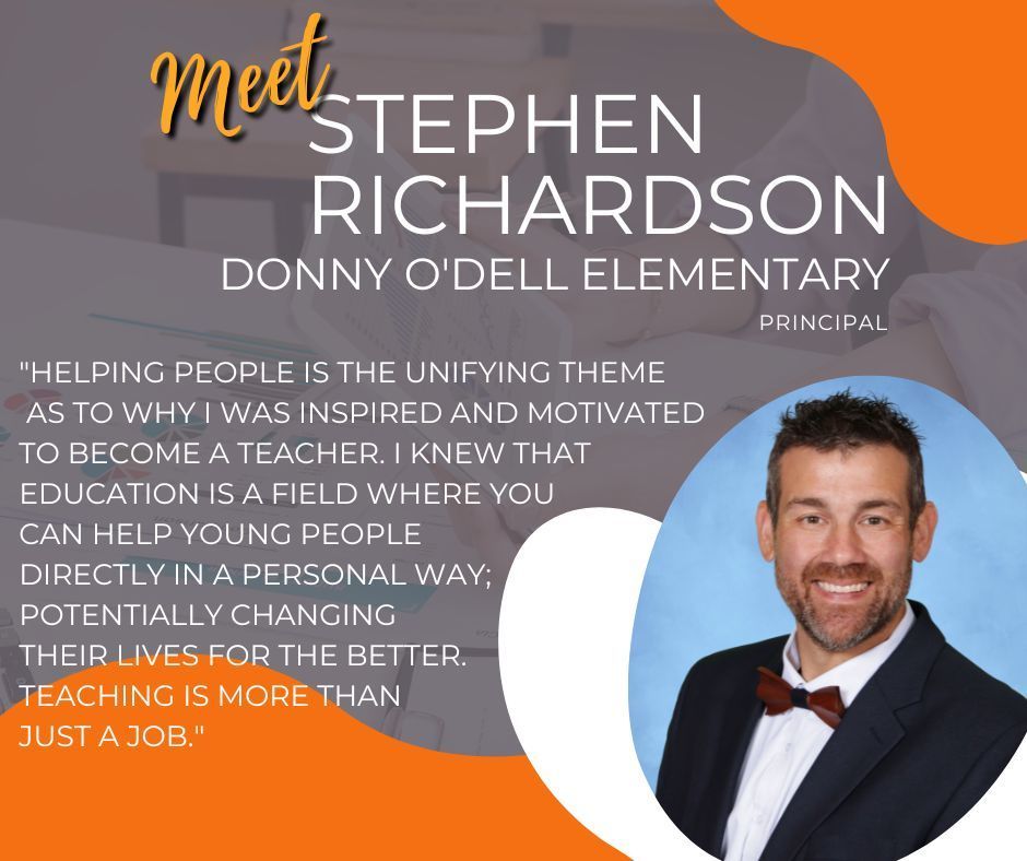Let's meet O'Dell Elementary School Principal Stephen Richardson! Helping People is the unifying theme as to why I was inspired and motivated to become a teacher. I knew that education is a field where you can help young people directly in a personal way; potentially changing their lives fro the better. Teaching is more than just a job.  