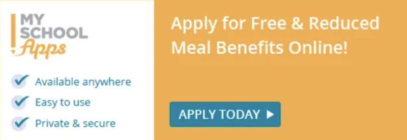 Apply for Free & Reduced Meal Benefits Online! Apply Today, it's available anywhere, easy to use, private and secure
